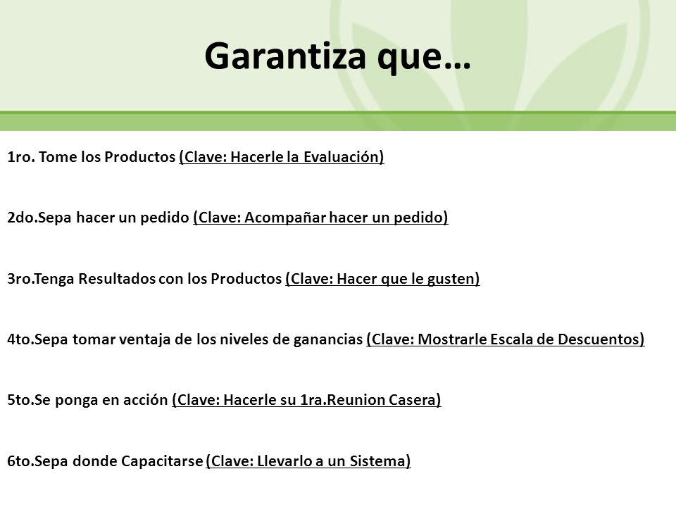 Garantiza que… 1ro. Tome los Productos (Clave: Hacerle la Evaluación)
