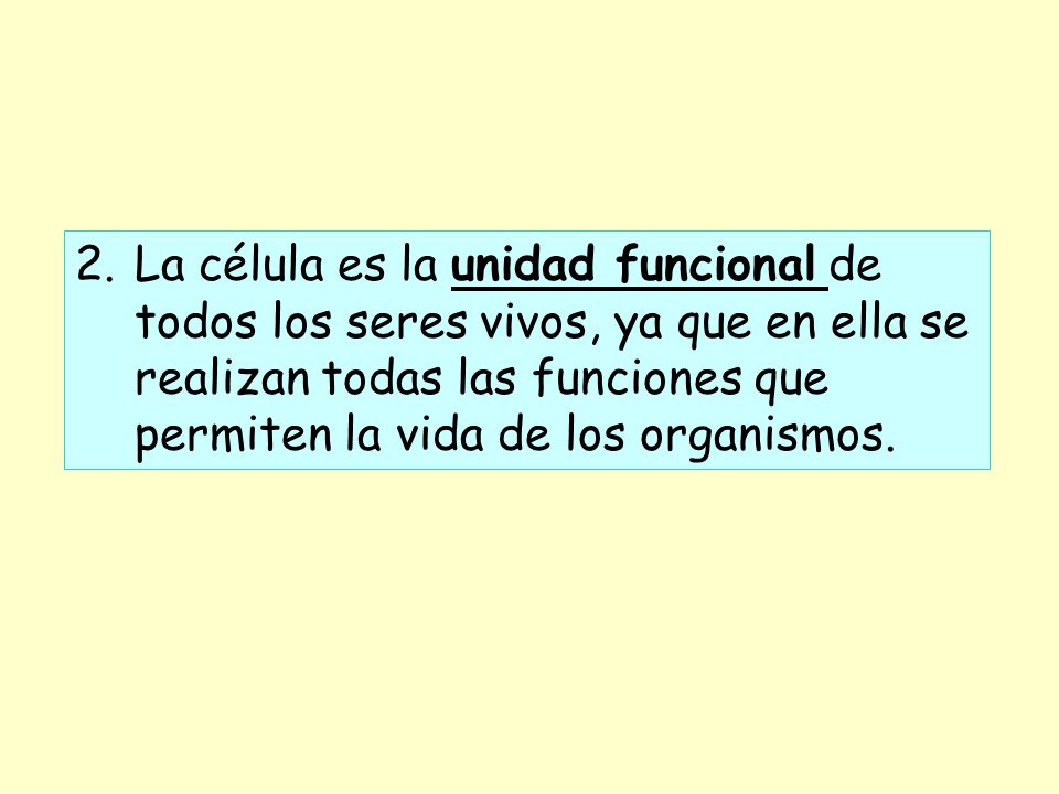 La célula es la unidad funcional de todos los seres vivos, ya que en ella se realizan todas las funciones que permiten la vida de los organismos.