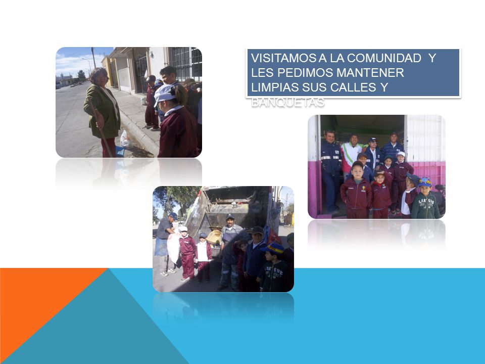VISITAMOS A LA COMUNIDAD Y LES PEDIMOS MANTENER LIMPIAS SUS CALLES Y BANQUETAS