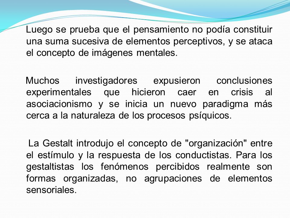 Luego se prueba que el pensamiento no podía constituir una suma sucesiva de elementos perceptivos, y se ataca el concepto de imágenes mentales.