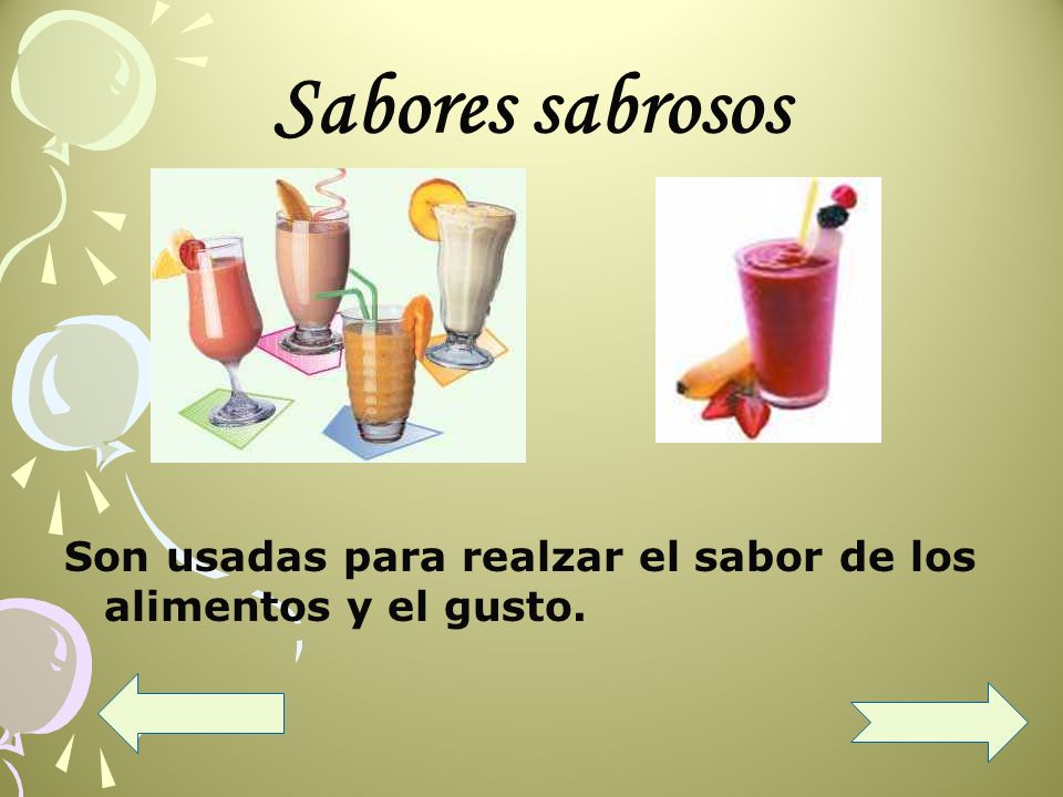 Sabores sabrosos Son usadas para realzar el sabor de los alimentos y el gusto.