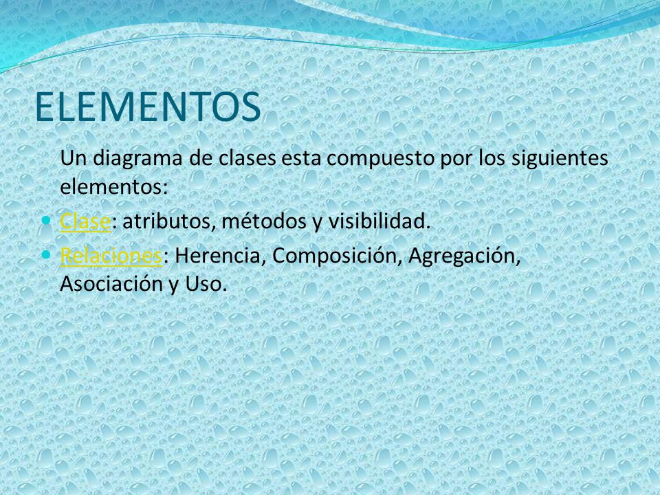 ELEMENTOS Un diagrama de clases esta compuesto por los siguientes elementos: Clase: atributos, métodos y visibilidad.