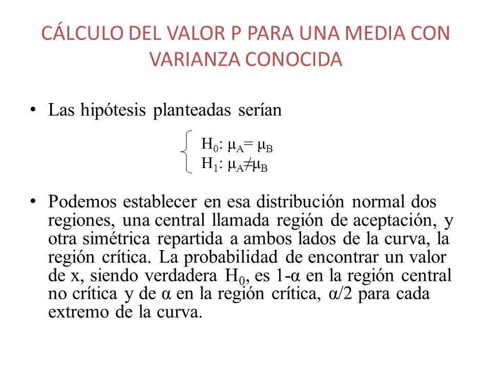 CÁLCULO DEL VALOR P PARA UNA MEDIA CON VARIANZA CONOCIDA