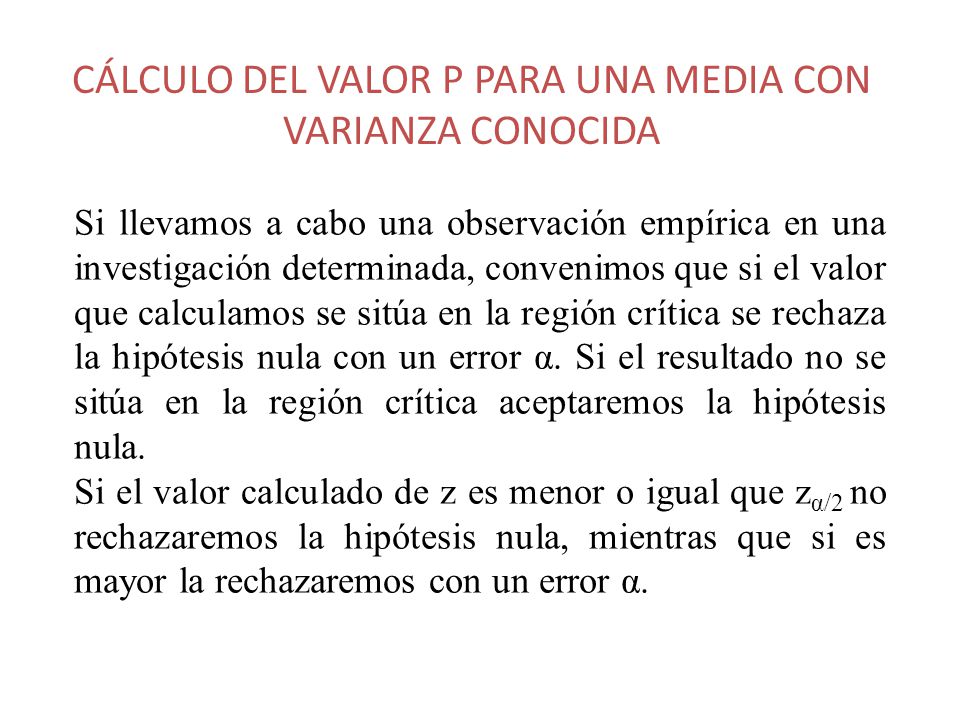 CÁLCULO DEL VALOR P PARA UNA MEDIA CON VARIANZA CONOCIDA