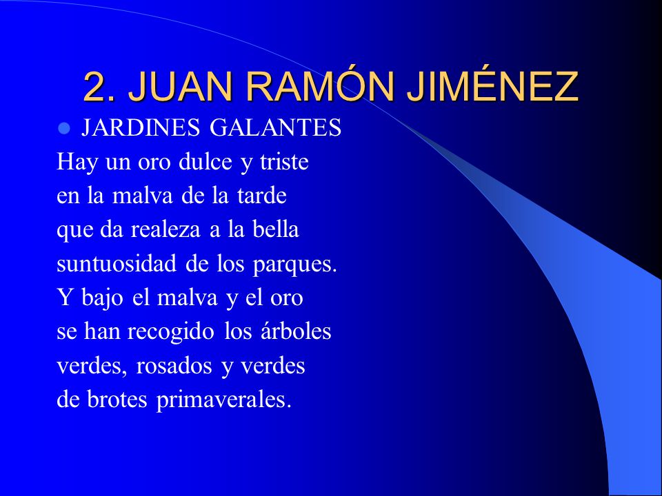 2. JUAN RAMÓN JIMÉNEZ JARDINES GALANTES Hay un oro dulce y triste