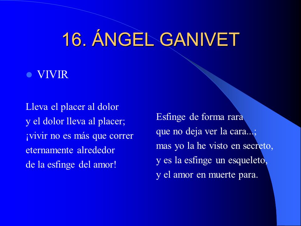 16. ÁNGEL GANIVET VIVIR Lleva el placer al dolor Esfinge de forma rara