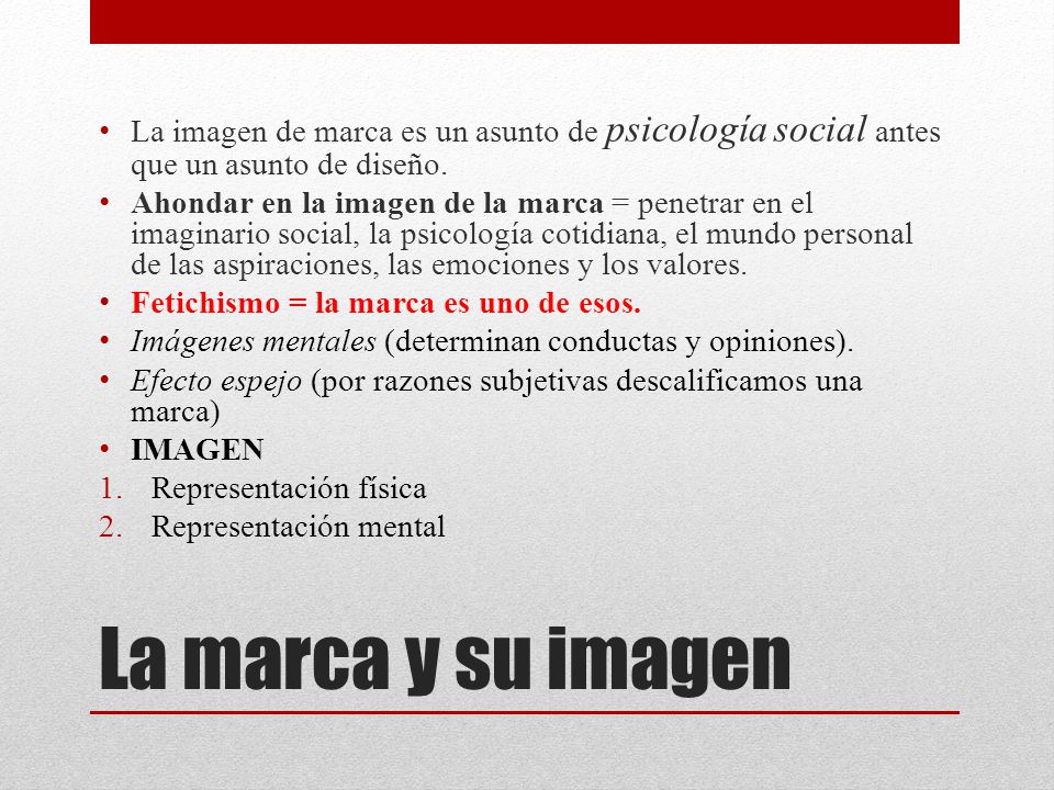 La imagen de marca es un asunto de psicología social antes que un asunto de diseño.