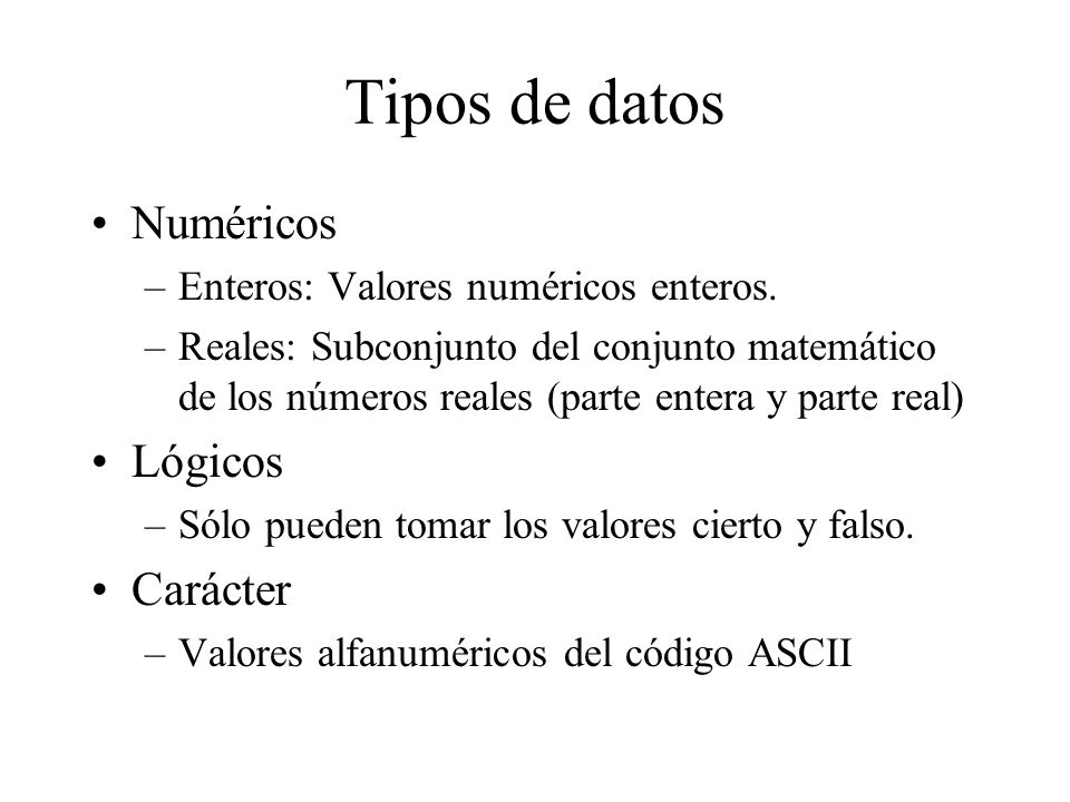 Tipos de datos Numéricos Lógicos Carácter