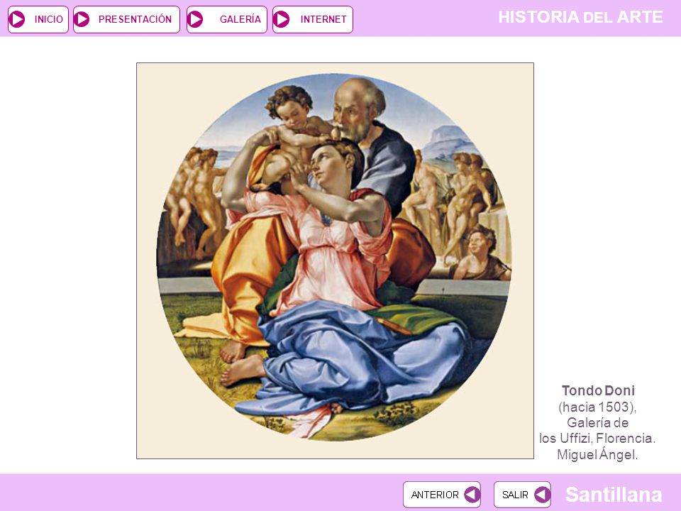 Tondo Doni (hacia 1503), Galería de los Uffizi, Florencia. Miguel Ángel.