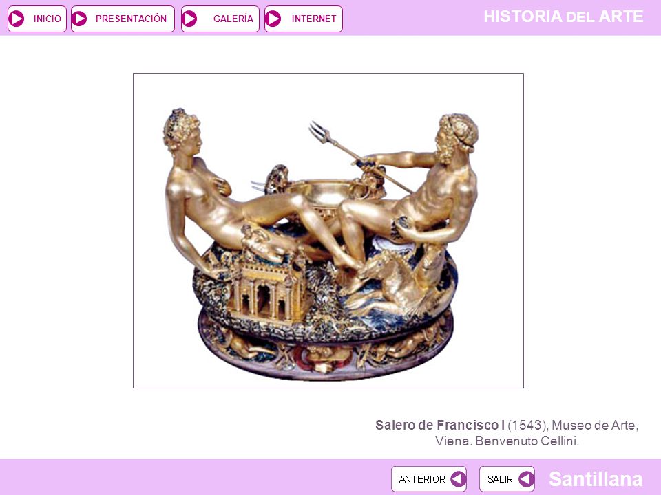Salero de Francisco I (1543), Museo de Arte, Viena. Benvenuto Cellini.