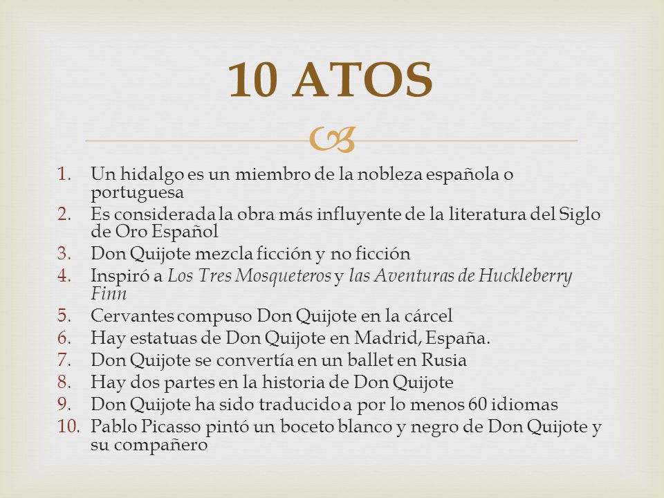 10 ATOS Un hidalgo es un miembro de la nobleza española o portuguesa