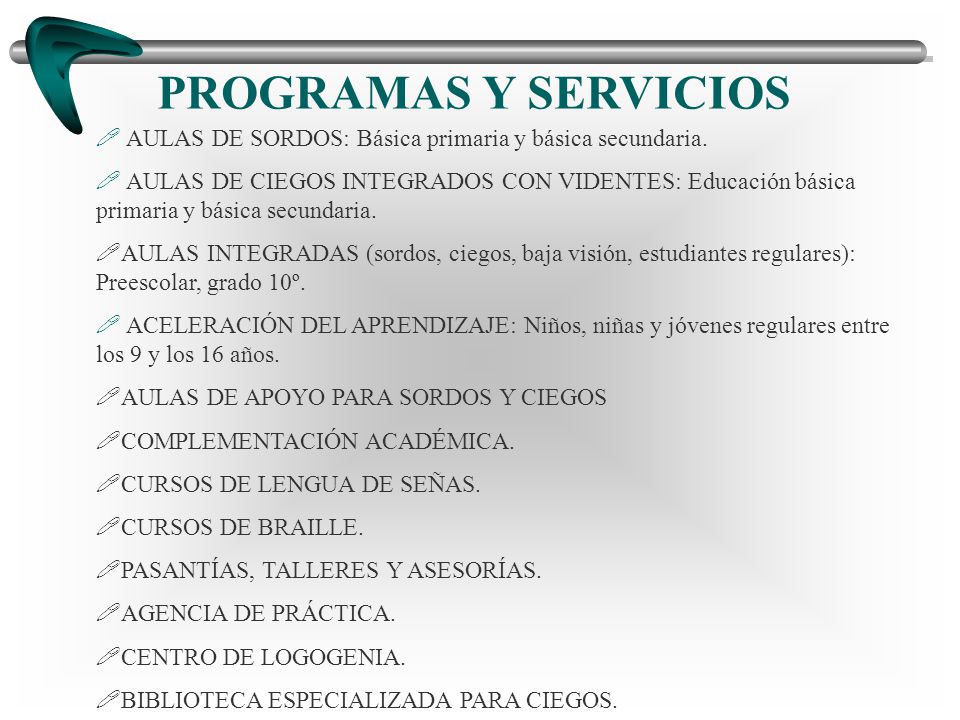 PROGRAMAS Y SERVICIOS AULAS DE SORDOS: Básica primaria y básica secundaria.