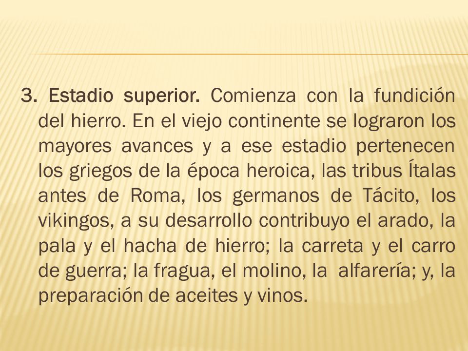 3. Estadio superior. Comienza con la fundición del hierro