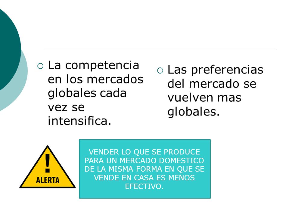 La competencia en los mercados globales cada vez se intensifica.