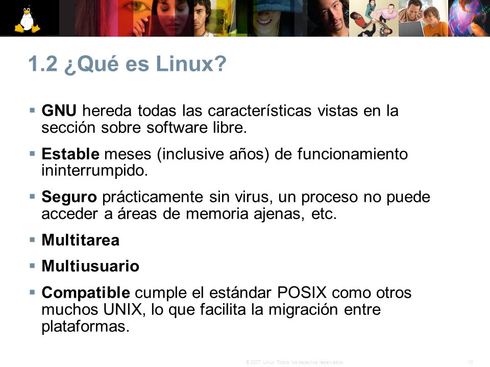 1.2 ¿Qué es Linux GNU hereda todas las características vistas en la sección sobre software libre.