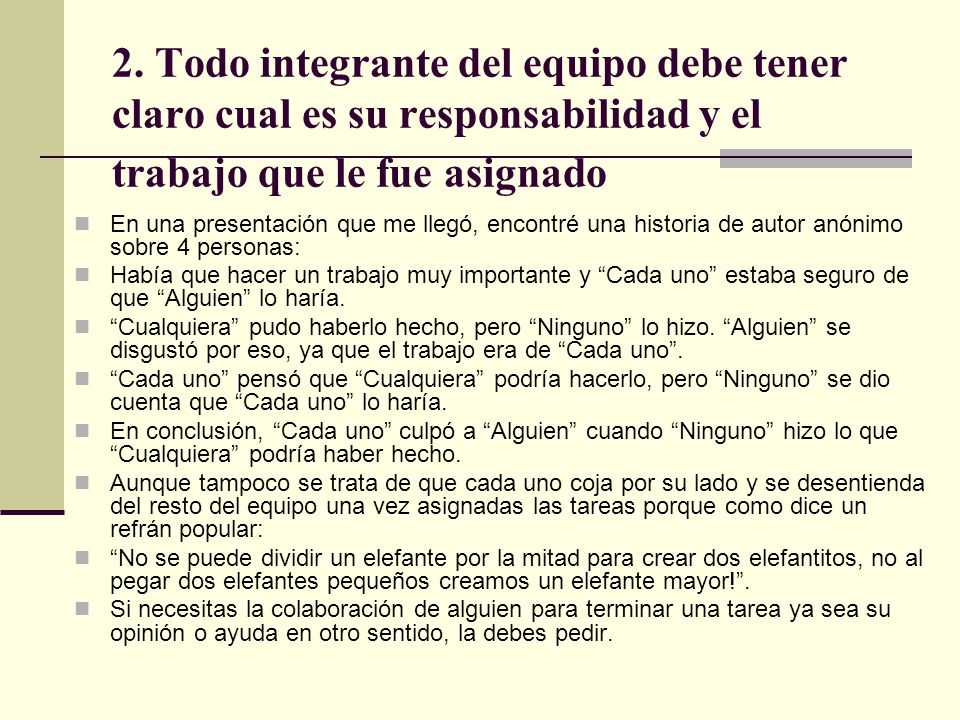 2. Todo integrante del equipo debe tener claro cual es su responsabilidad y el trabajo que le fue asignado