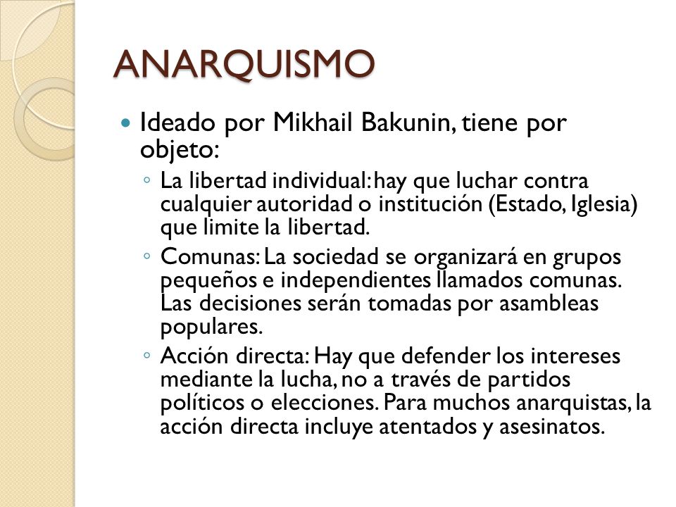 ANARQUISMO Ideado por Mikhail Bakunin, tiene por objeto: