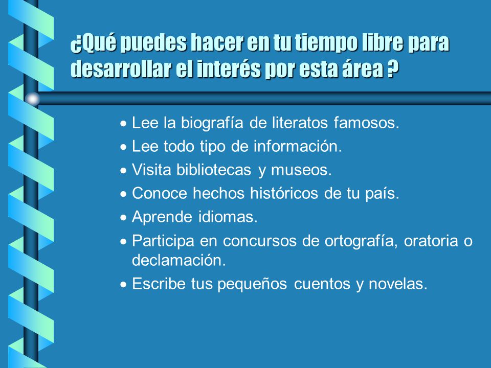 ¿Qué puedes hacer en tu tiempo libre para desarrollar el interés por esta área