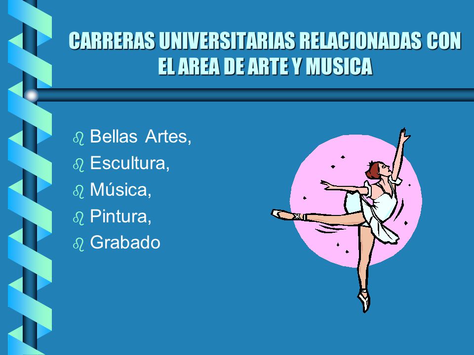 CARRERAS UNIVERSITARIAS RELACIONADAS CON EL AREA DE ARTE Y MUSICA