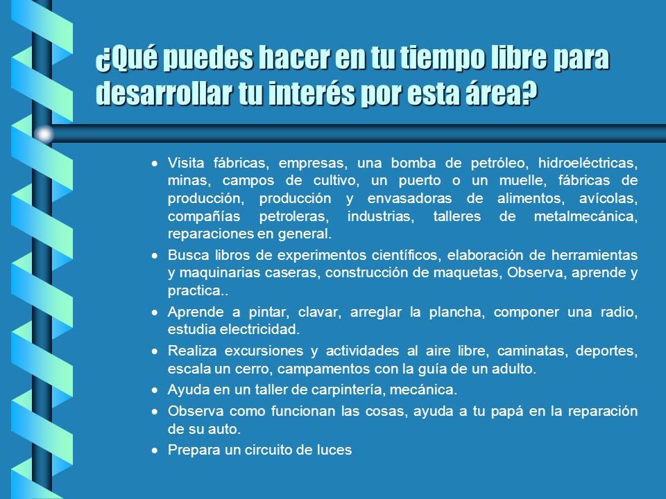 ¿Qué puedes hacer en tu tiempo libre para desarrollar tu interés por esta área