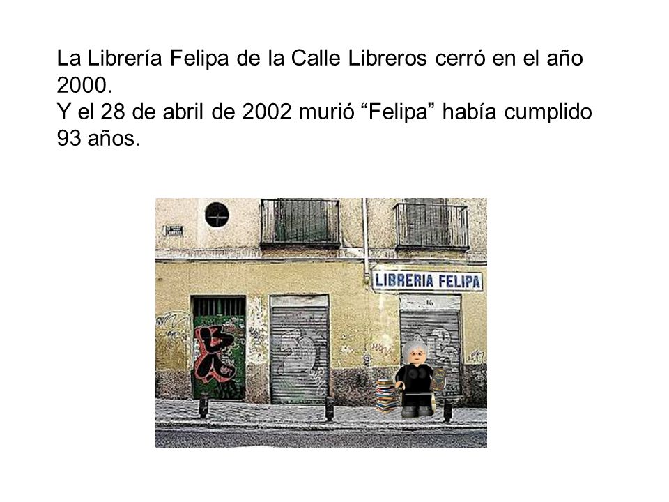 La Librería Felipa de la Calle Libreros cerró en el año 2000.