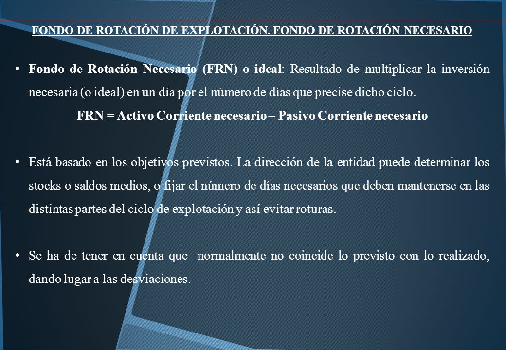 FRN = Activo Corriente necesario – Pasivo Corriente necesario