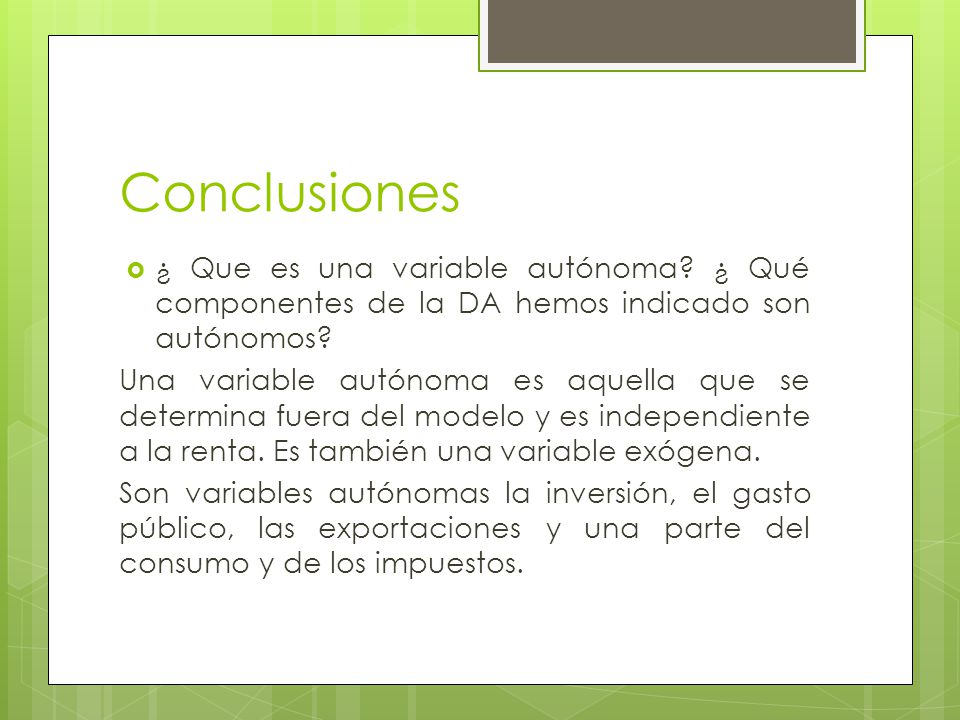 Conclusiones ¿ Que es una variable autónoma ¿ Qué componentes de la DA hemos indicado son autónomos