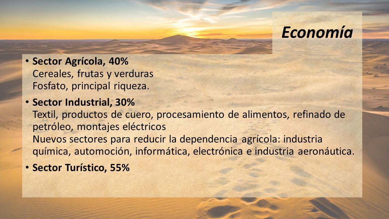 Economía Sector Agrícola, 40% Cereales, frutas y verduras Fosfato, principal riqueza.