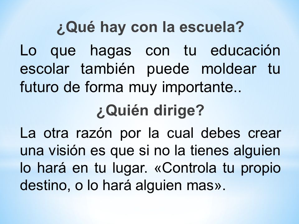 ¿Qué hay con la escuela ¿Quién dirige