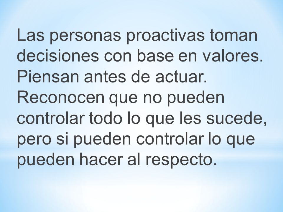 Las personas proactivas toman decisiones con base en valores
