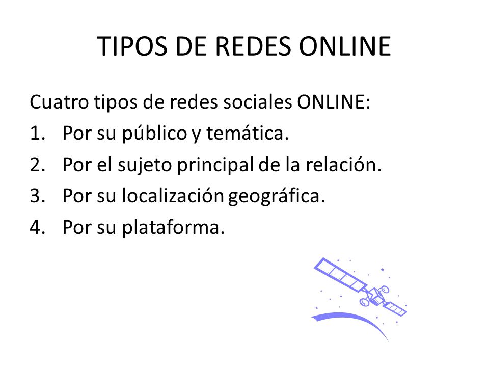 TIPOS DE REDES ONLINE Cuatro tipos de redes sociales ONLINE: