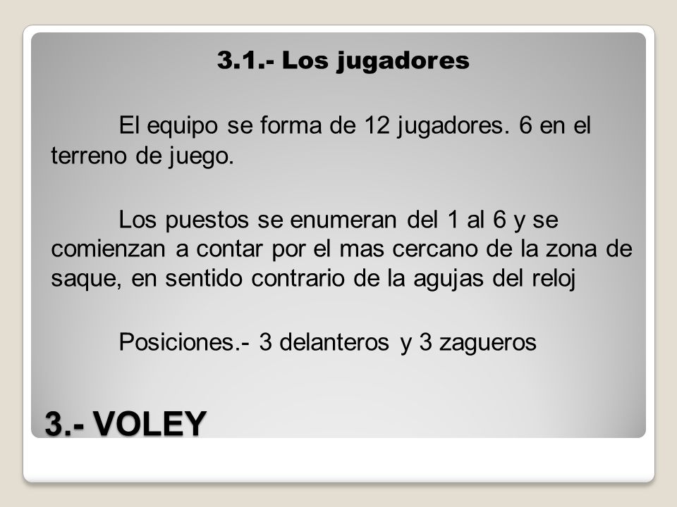 Los jugadores El equipo se forma de 12 jugadores