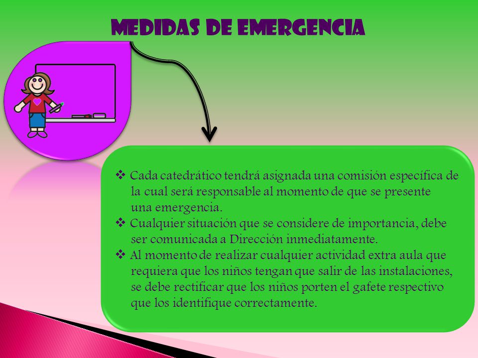 MEDIDAS DE EMERGENCIA Cada catedrático tendrá asignada una comisión específica de. la cual será responsable al momento de que se presente.