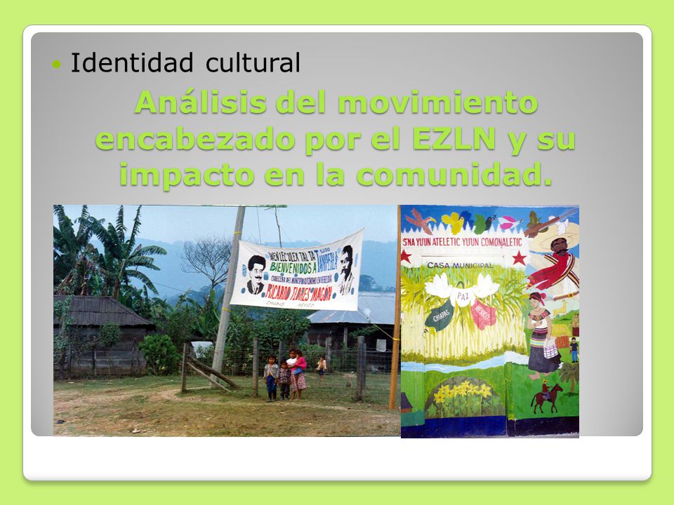 Identidad cultural Análisis del movimiento encabezado por el EZLN y su impacto en la comunidad.
