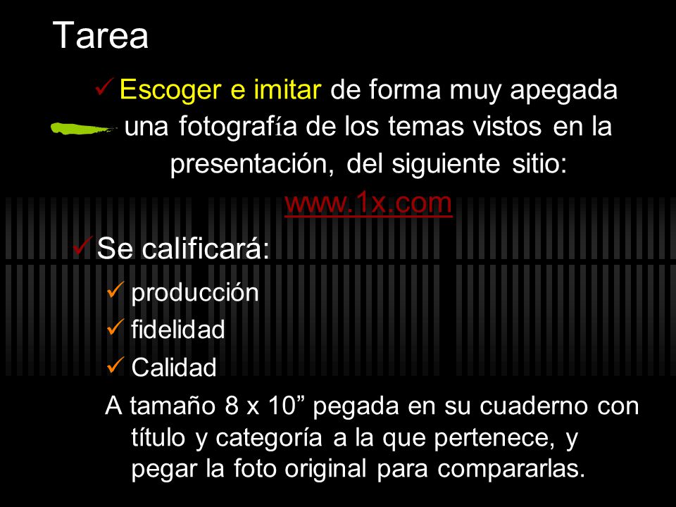 Tarea Escoger e imitar de forma muy apegada una fotografía de los temas vistos en la presentación, del siguiente sitio: