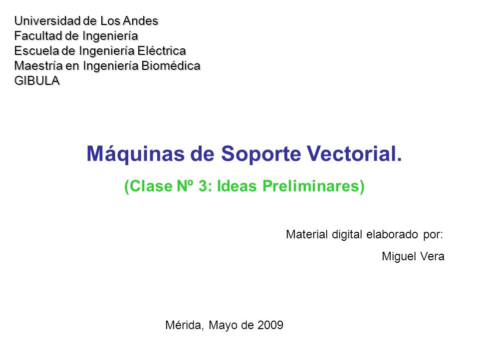 Máquinas de Soporte Vectorial. (Clase Nº 3: Ideas Preliminares)