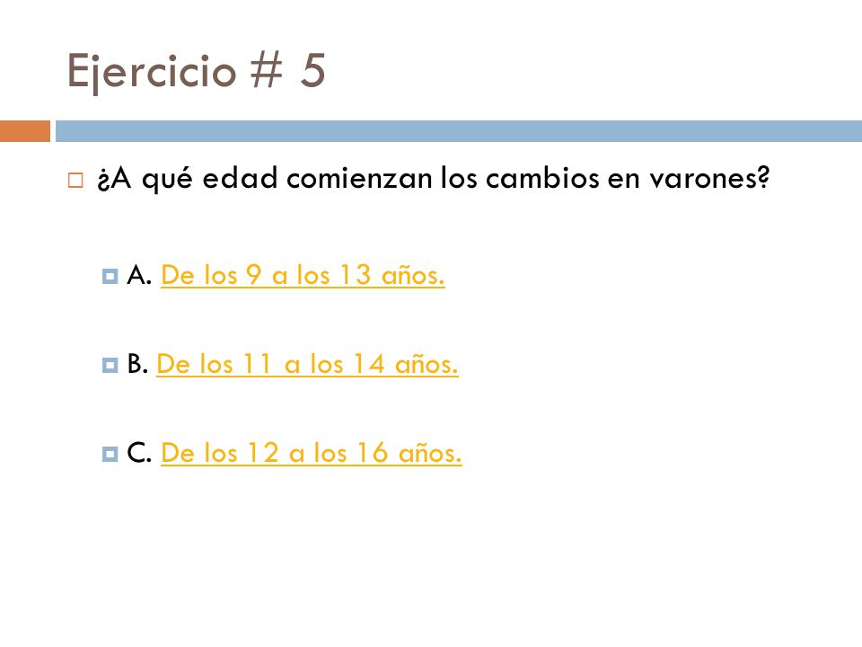 Ejercicio # 5 ¿A qué edad comienzan los cambios en varones