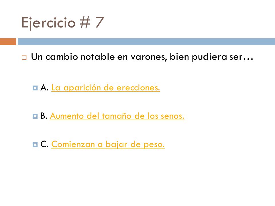 Ejercicio # 7 Un cambio notable en varones, bien pudiera ser…