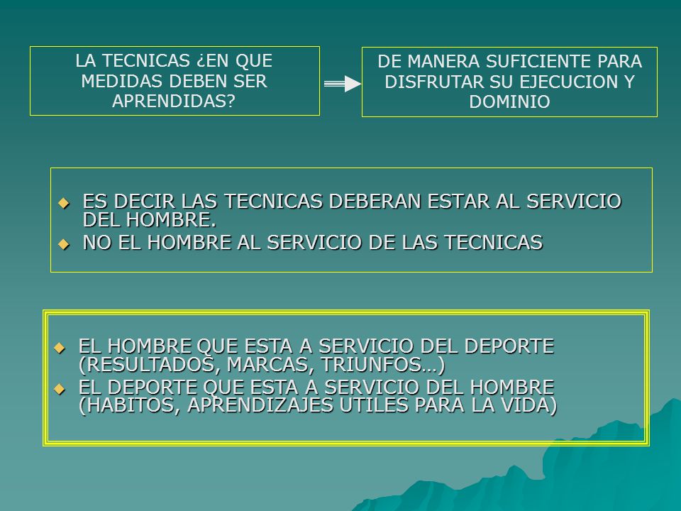 ES DECIR LAS TECNICAS DEBERAN ESTAR AL SERVICIO DEL HOMBRE.