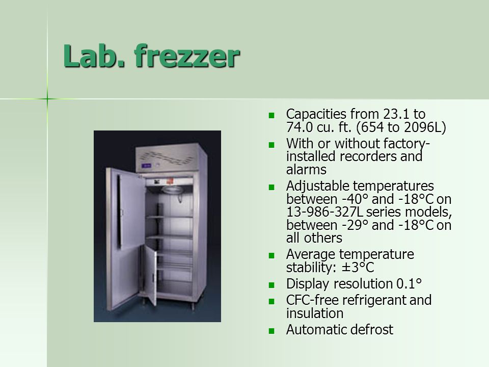 Lab. frezzer Capacities from 23.1 to 74.0 cu. ft. (654 to 2096L)