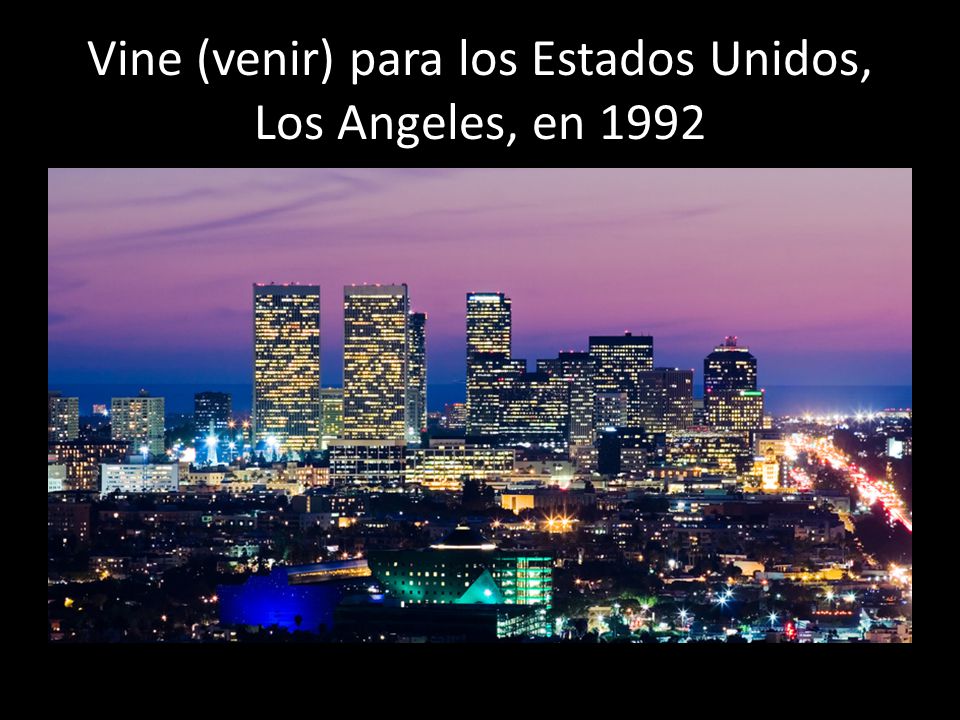 Vine (venir) para los Estados Unidos, Los Angeles, en 1992