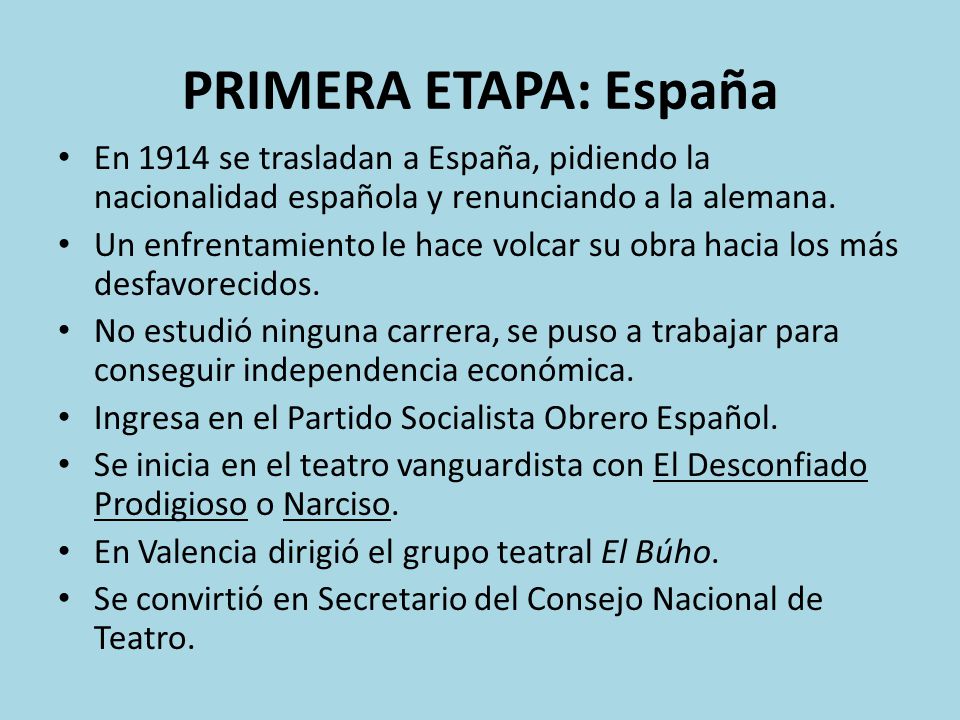 PRIMERA ETAPA: España En 1914 se trasladan a España, pidiendo la nacionalidad española y renunciando a la alemana.