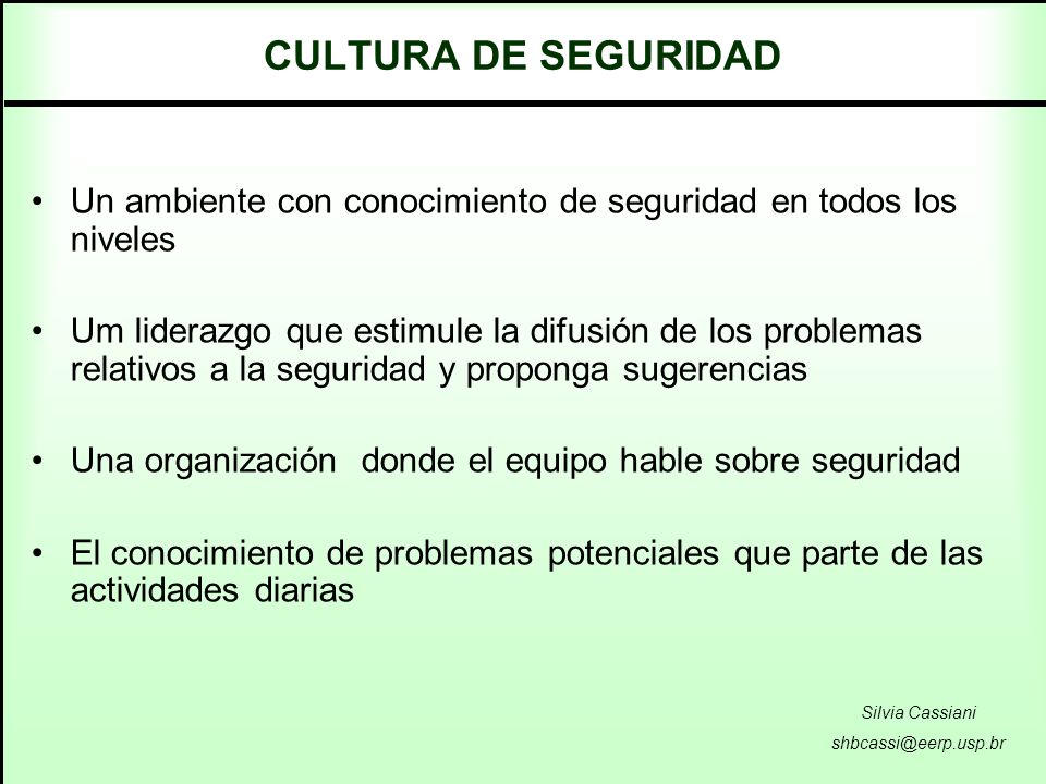 CULTURA DE SEGURIDAD Un ambiente con conocimiento de seguridad en todos los niveles.