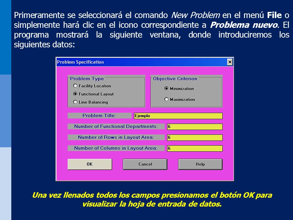Primeramente se seleccionará el comando New Problem en el menú File o simplemente hará clic en el icono correspondiente a Problema nuevo. El programa mostrará la siguiente ventana, donde introduciremos los siguientes datos: