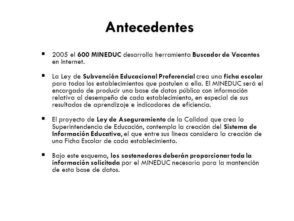Antecedentes 2005 el 600 MINEDUC desarrolla herramienta Buscador de Vacantes en Internet.