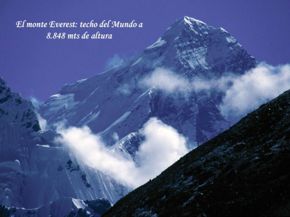 El monte Everest: techo del Mundo a mts de altura