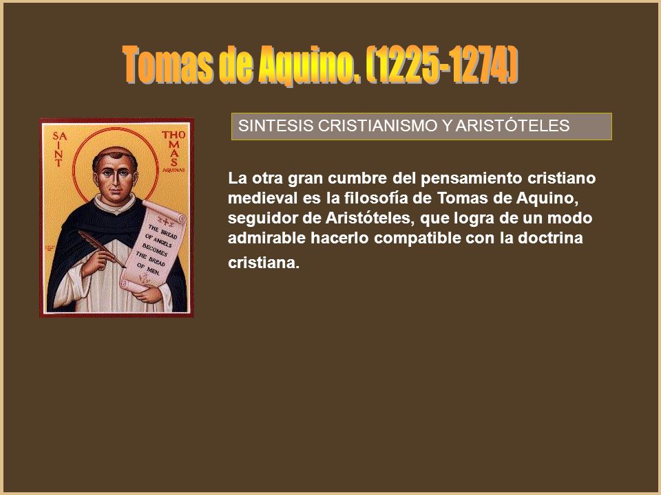 Tomas de Aquino. ( ) SINTESIS CRISTIANISMO Y ARISTÓTELES