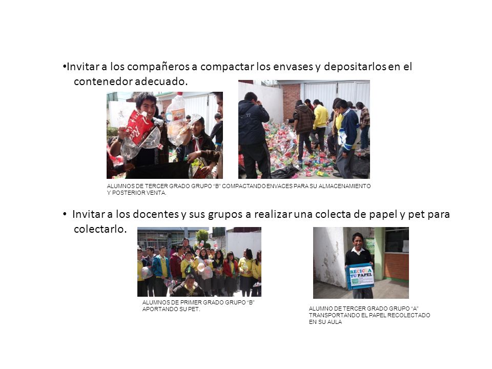 Invitar a los compañeros a compactar los envases y depositarlos en el