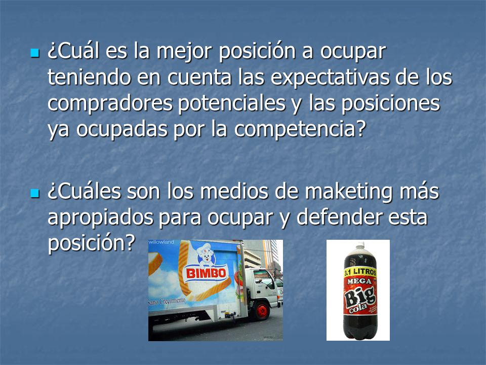 ¿Cuál es la mejor posición a ocupar teniendo en cuenta las expectativas de los compradores potenciales y las posiciones ya ocupadas por la competencia