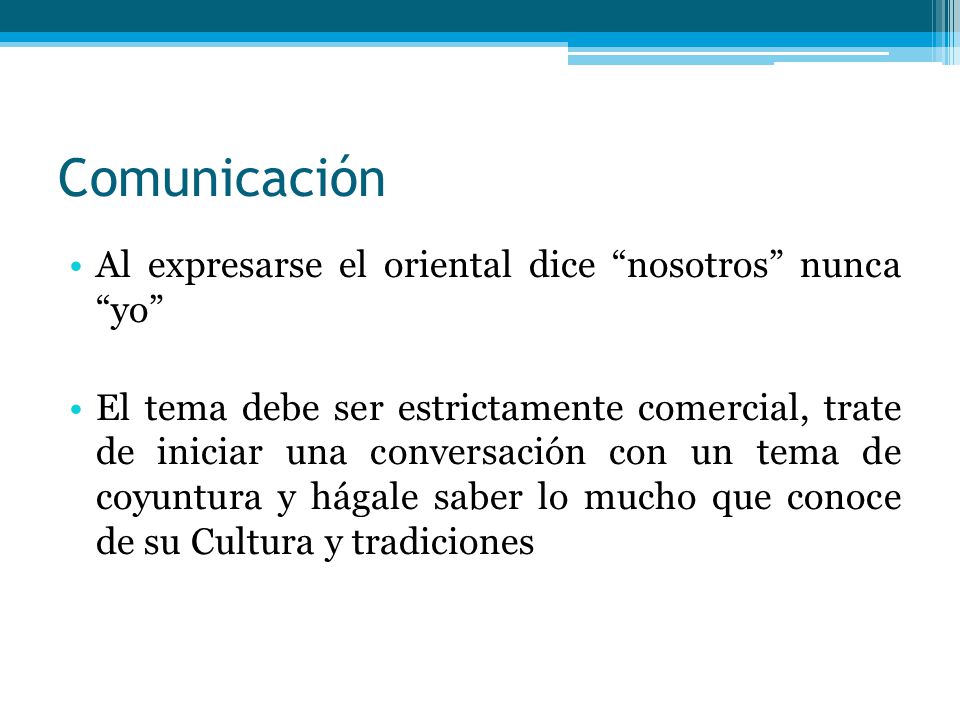 Comunicación Al expresarse el oriental dice nosotros nunca yo